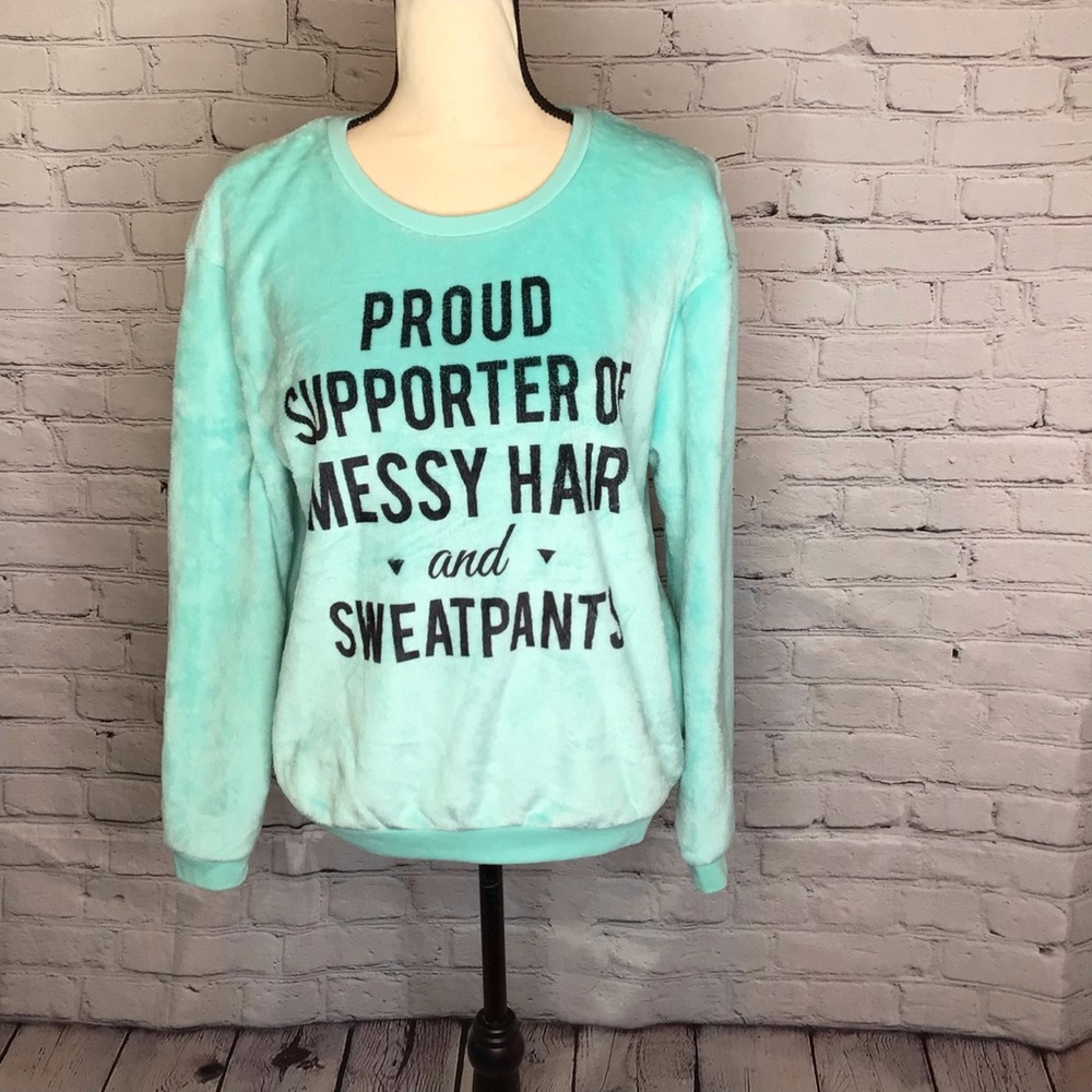 Faded Glory Aqua Fleece Pullover Proud Supporter of Messy Hair and Sweatpants M